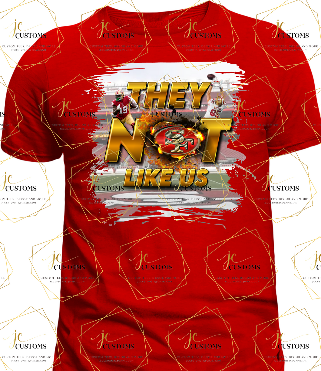 They Not Like Us - SF 49ers